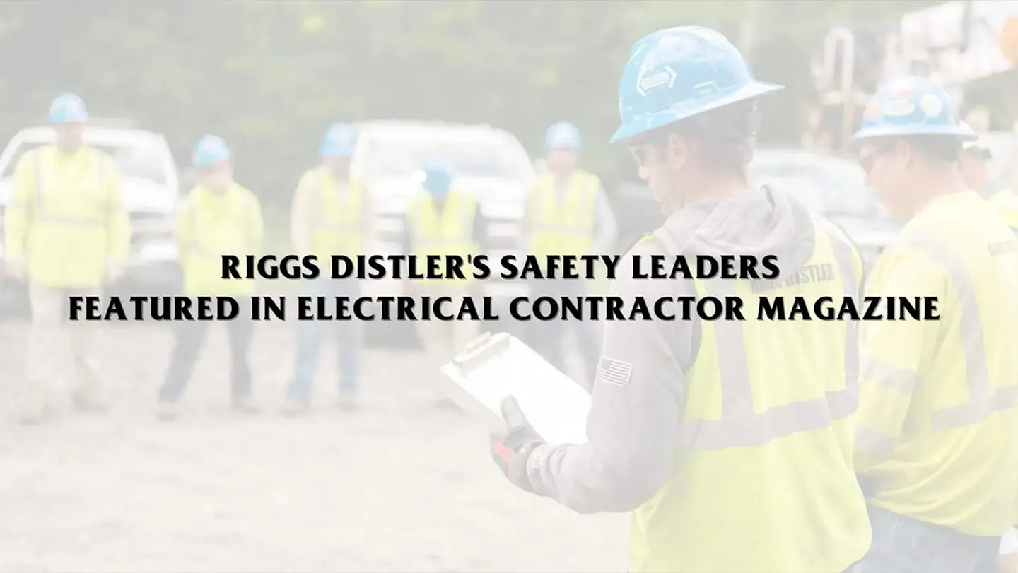 Riggs Distlers Safety Leaders Featured In Electrical Contractor Magazine